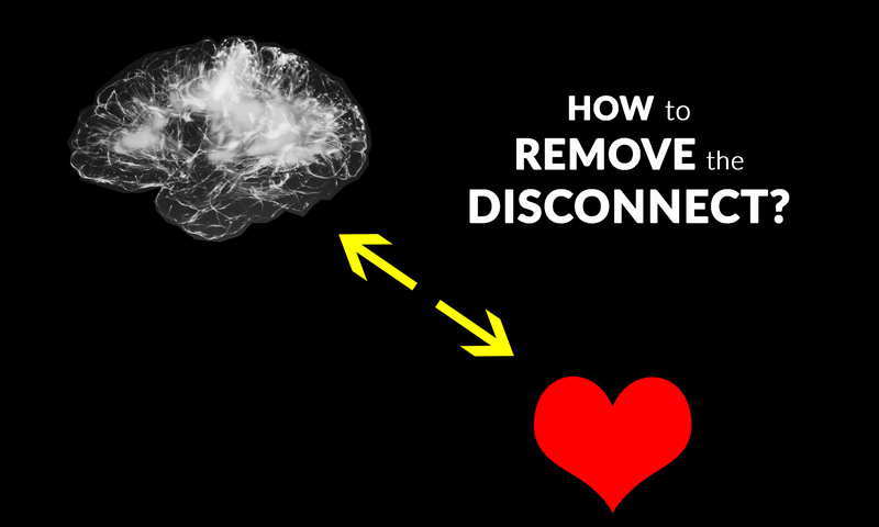 disconnected heart and mind