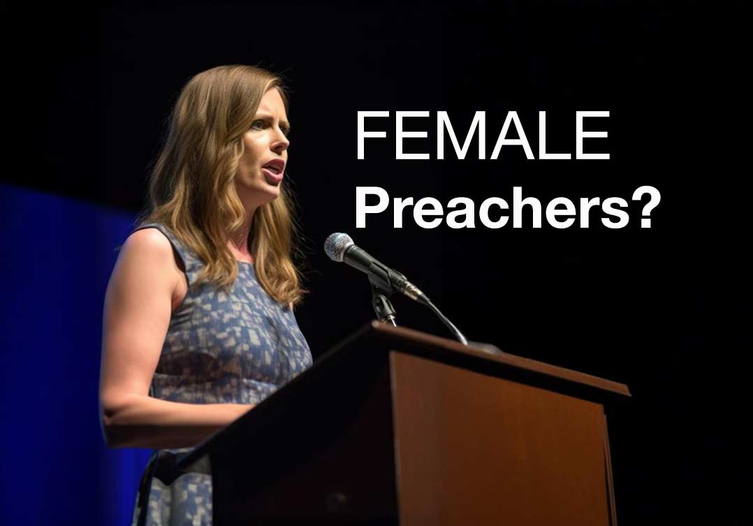 Female Preachers - biblical evidence